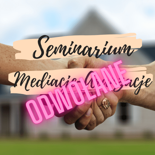 Seminarium pt. „Mediacje i Aranżacje”