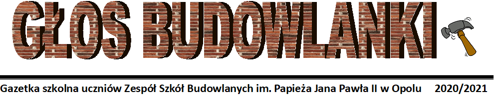 „GŁOS BUDOWLANKI” – Gazetka szkolna uczniów Zespół Szkół Budowlanych im. Papieża Jana Pawła II w Opolu