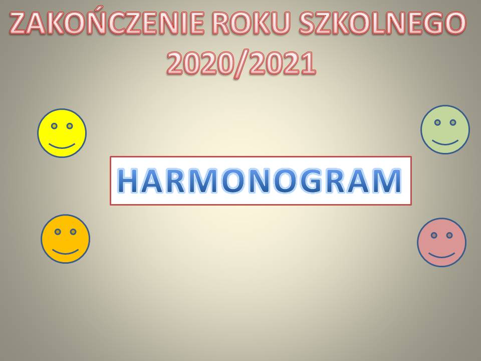 ZAKOŃCZENIE ROKU SZKOLNEGO – HARMONOGRAM