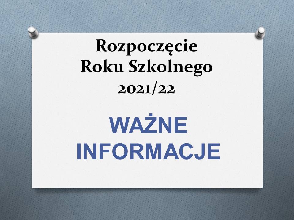 Rozpoczęcie Roku Szkolnego 2021/22 – Ważne informacje