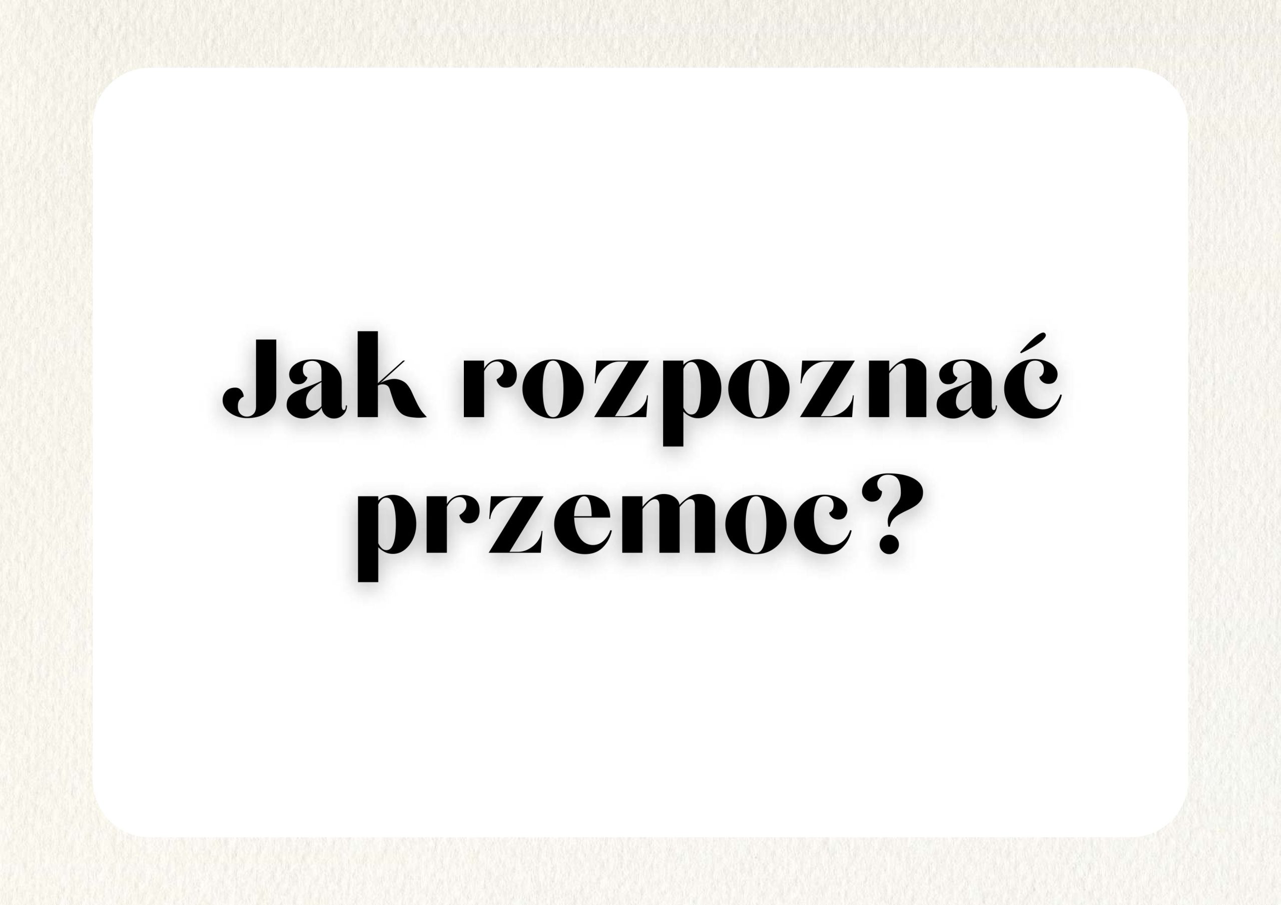🚨 Jak rozpoznać przemoc?